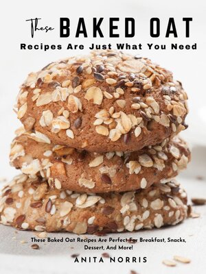 cover image of These Baked Oat Recipes Are Just What You Need